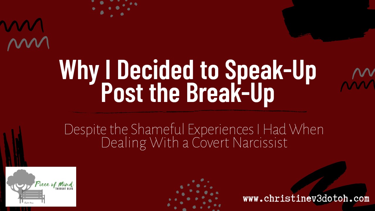 Why I Decided to Speak-Up Post the Break-Up With A Narcissist