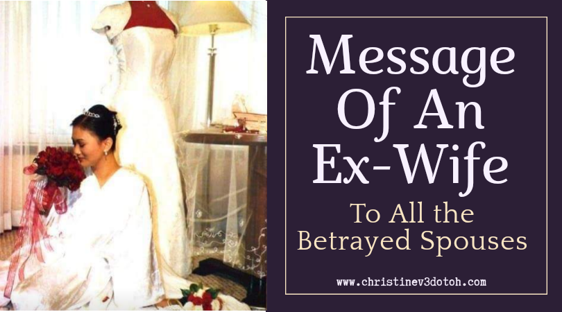 Message Of An Ex-Wife To All The Betrayed Spouses