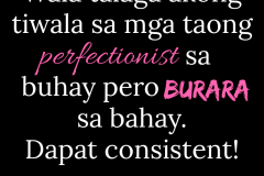 Perfectionist Sa Buhay Pero Burara Sa Bahay