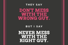Mess with the Wrong Guy