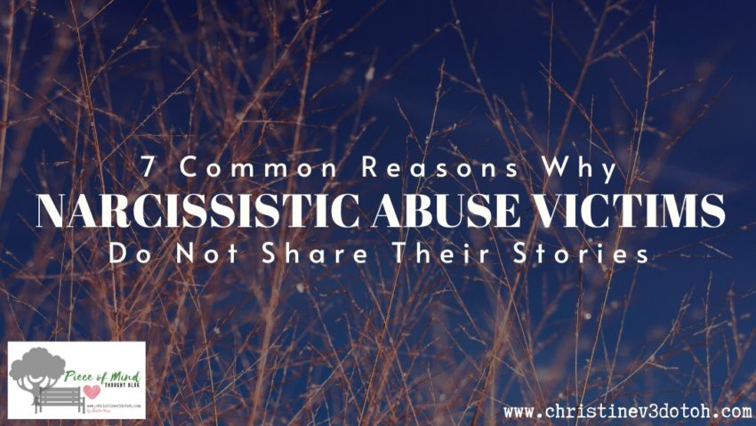 7 Reasons Narcissistic Abuse Victims Don't Share Their Stories